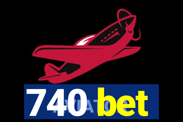 740 bet